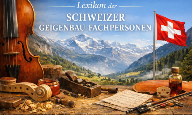 Schweizer Geigenbau-Lexikon – Herzens-Projekt